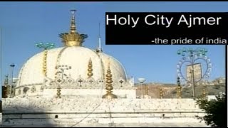 Ajmer Dargaha Pushkar Yatra Holy City Ajmer The Pride Of India [upl. by Alyahsat]