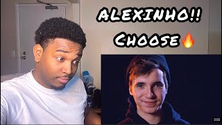 ALEXINHO  Choose THIS HAD ME OUT MY SEAT REACTION [upl. by Rasure]