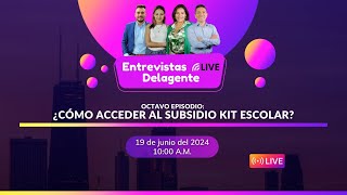 8vo Capítulo de Entrevistas Delagente ¿Cómo acceder al Subsidio Kit Escolar [upl. by Enirehtahc]