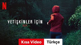 Yetişkinler İçin Aşk Kısa Video  Türkçe fragman  Netflix [upl. by Sorazal]