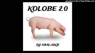 DJ Nhlaks  Kolobe 20 [upl. by Tengler162]