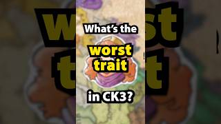 whats the worst trait in CK3 [upl. by Ahsenroc]