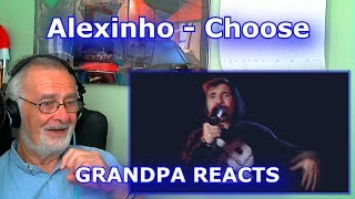 ALEXINHO  Choose  GRANDPA REACTS [upl. by Aggie]