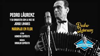 Pedro Láurenz y su orquesta con la voz de Jorge Linares Naranjo En Flor [upl. by Gildea]