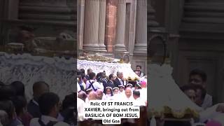 Relic Of ST FRANCIS XAVIER bringing out from BASILICA OF BOM JESUS Old Goa [upl. by Belac60]