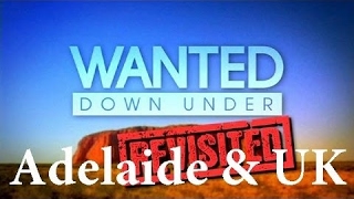 Wanted Down Under S08E11 Revisited Clanahan Adelaide 2013 amp UK 2015 [upl. by Felten]