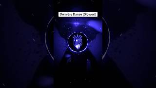 Dernière Danse Slowed 🤍🖤🎧 [upl. by Lozar]