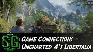 Game Connections  Uncharted 4s Libertalia [upl. by Zebaj722]