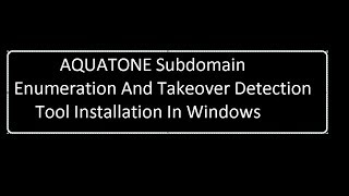 Installing Aquatone On Windows [upl. by Alva58]