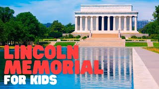 Lincoln Memorial for Kids  Learn about the history and legacy of this monument [upl. by Sigismondo]