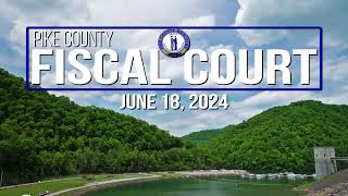 Pike County Fiscal Court Meeting  June 18 2024 [upl. by Reger]