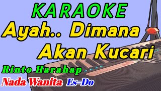 Ayah  Karaoke Pop  Lower Key Female  Rinto Harahap  Nada Wanita [upl. by Ahsinev]