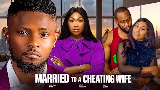 MARRIED TO A CHEATING WIFE  MAURICE SAM UCHE NWAGBO RAY EMODI LATEST NIGERIAN MOVIE [upl. by Naujej]