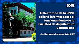 El Rectorado de la UNNE solicitó informes sobre el funcionamiento de la Facultad de Arquitectura [upl. by Ylle]