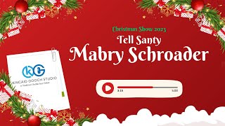 Christmas Show 2023  Tell Santy  Mabry Schroader Thursday [upl. by Ahsieyt]