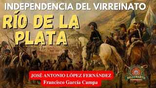 La Independencia del Virreinato del Río de la Plata AMÉRICA EN LLAMAS 1º  José Antonio López [upl. by Horvitz]