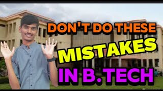 Dont Do these Mistakes in BTech 4 Things You Should not do in Engineering [upl. by Bricker441]