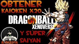 Como obtener Kaioken x20 y Súper Saiyan  Dragon Ball XenoVerse  Alphostia [upl. by Rickie]