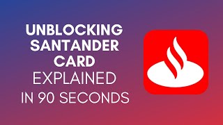 How To Unblock Santander Card 2024 [upl. by Aay]