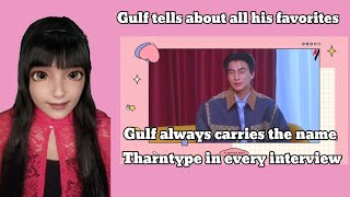 Gulf tells about all his favorites Gulf always carries name Tharntype in every interview [upl. by Ronnie]