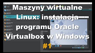 Maszyny wirtualne Linux instalacja programu Oracle Virtualbox w systemie Windows [upl. by Elocen]