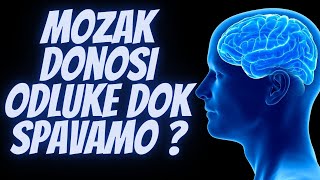 Da li naš Mozak Razmišlja i Donosi Odluke dok Spavamo [upl. by Llebana]