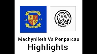 Machynlleth Vs Penparcau Highlights [upl. by Asikal610]