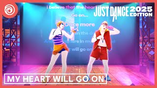 Just Dance 2025 Edition  My Heart Will Go On by Céline Dion [upl. by Garvey]