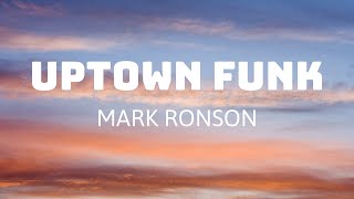 Uptown Funk Lyrics  Mark Ronson [upl. by Nettie]