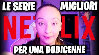 😎 SERIE TV  LE MIGLIORI PER UNA DODICENNE SECONDO ME 😍😍😍 [upl. by Attennod]