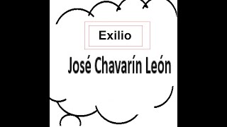 José Chavarín León  Exilio [upl. by Dorej]