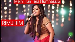 MEIN HUN TERA HUMNASSIB  RIMJHIM  ROMANTIC SONG [upl. by Bartolome]