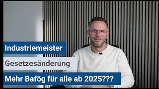 Industriemeister IHK  Mehr Bafög für alle ab 2025 [upl. by Etienne]