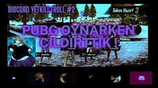 DISCORD PUBG OYNAYAN YETKILIYI TROLLEDIK [upl. by Yelhak]