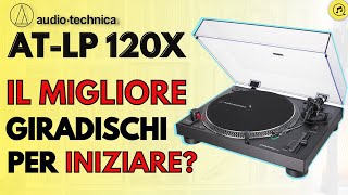 IL MIGLIORE GIRADISCHI ECONOMICO ► AudioTechnica ATLP120X  ATLP120XBT [upl. by Pattie842]