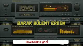 BARAK UZUN HAVASI BAYINDIRLI GAZİ KAHBE FELEK [upl. by Htebaile]