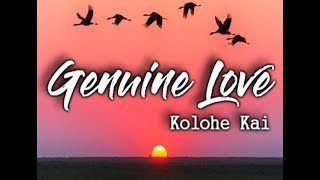 Genuine Love  Kolohe Kai Lyrics [upl. by Hisbe192]