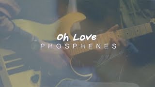 Phosphenes  Oh Love  Junkiri Sessions [upl. by Meekar]