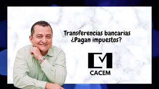 Pago de impuestos por transferencias bancarias ¿Mito o realidad [upl. by Anavrin]