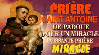 Prière à SAINT ANTOINE 🙌Prière PUISSANTE pour un MIRACLE ✨ Prière catholique chrétienne [upl. by Neibaf]