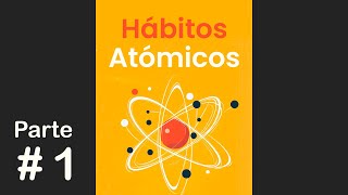 Hábitos Atómicos  Audiolibro Completo Parte 1 [upl. by Domella]