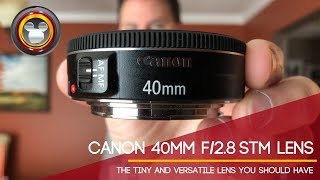 Canon 40mm f28 STM Lens  The tiny and versatile lens you should have [upl. by Elia]