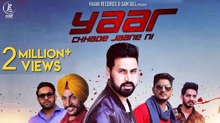 Yaar Chhade Jaane Ni ● Satt Dhillon ● Gurjaz ● Gurnam ● RAJVIR JAWANDA ● New Punjabi Songs 2017 [upl. by Ariew203]