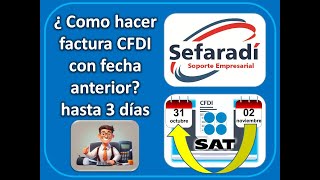 ¿COMO HACER FACTURA CFDI CON FECHA ANTERIOR HASTA 3 DIAS Regla 2729 [upl. by Sanchez]