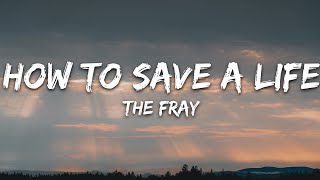 The Fray  How to Save a Life Lyrics [upl. by Pears873]