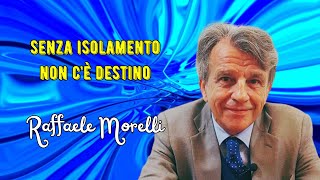 Senza un po disolamento non puoi seguire il tuo destino secondo Raffaele Morelli [upl. by Nyliahs676]