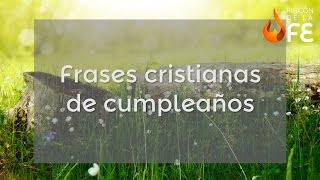 Frases cristianas de cumpleaños  Mensajes cristianos de cumpleaños [upl. by Arret464]