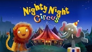 Nighty Night Circus  Bedtime App for Kids [upl. by Plunkett]