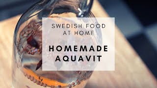 SWEDISH FOOD AT HOME  Homemade Aquavit Akvavit [upl. by Aeresed]