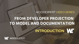 Introduction  From developer projection to model and documentation  WOODEXPERT Video Series [upl. by Harbour]